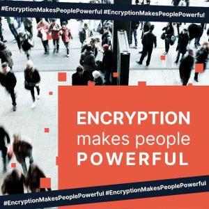 'Encryption makes power powerful' title with people on the street image in the background