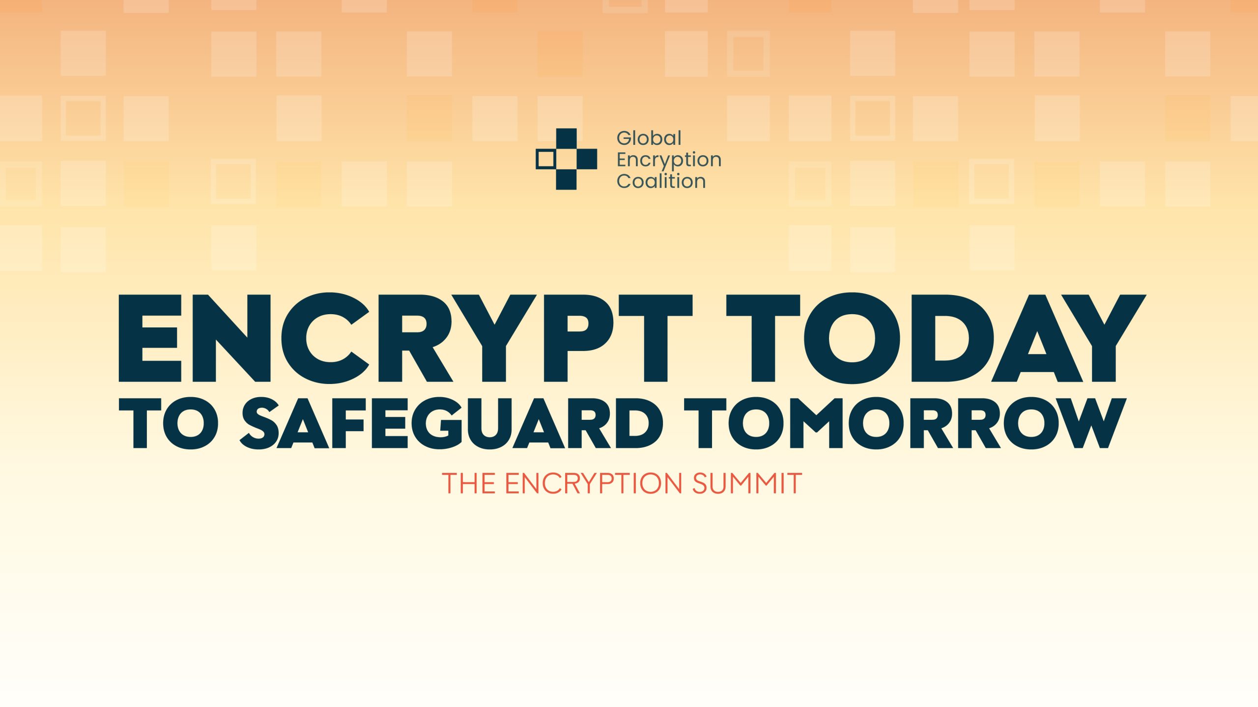 Encrypt Today to Safeguard Tomorrow The Encryption Summit Global